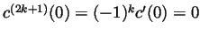 $ c^{(2k+1)}(0)=(-1)^kc'(0)=0$