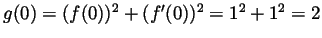 $ g(0)=(f(0))^2+(f'(0))^2=1^2+1^2=2$