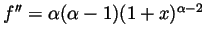 $ f''=\alpha(\alpha-1)(1+x)^{\alpha-2}$