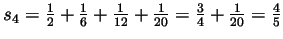 $ s_4=\frac12+\frac16+\frac1{12}+\frac1{20}=\frac34+\frac1{20}=\frac45$