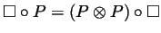 $ \Box\circ P=(P\otimes P)\circ\Box$