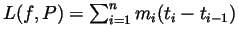 $ L(f,P)=\sum_{i=1}^n m_i(t_i-t_{i-1})$