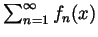 $ \sum_{n=1}^\infty f_n(x)$