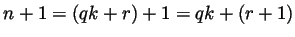 $ n+1=(qk+r)+1=qk+(r+1)$