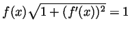 $ f(x)\sqrt{1+(f'(x))^2}=1$