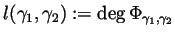 $ l(\gamma_1,\gamma_2):=\deg\Phi_{\gamma_1,\gamma_2}$