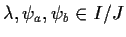 $ \lambda, \psi_a, \psi_b\in I/J$