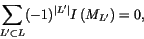 \begin{displaymath}
\sum_{L'\subset L}(-1)^{\vert L'\vert}I\left(M_{L'}\right) = 0,
\end{displaymath}