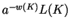 $ a^{-w(K)}L(K)$