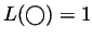 $ L(\bigcirc)=1$