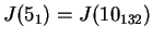 $ J(5_1)=J(10_{132})$