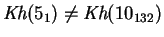 $ {\text{\it Kh}}(5_1)\neq{\text{\it Kh}}(10_{132})$