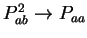 $ P^2_{ab}\to
P_{aa}$