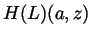 $ H(L)(a,z)$