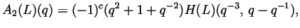 $\displaystyle A_2(L)(q) = (-1)^c(q^2+1+q^{-2})H(L)(q^{-3}, q-q^{-1}), $