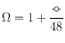 $\displaystyle\Omega=1+\frac{\twowheel}{48}$