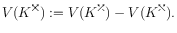 $\displaystyle V(K^\doublepoint) := V(K^\overcrossing) - V(K^\undercrossing). $